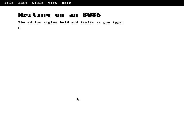A full screen of white with a black menu bar across the top carrying File, Edit, Style, View and Help in white text. Below it a heading, Writing on an 8086, is drawn at double size in bold; under that a line of body text reads The editor styles bold and italic as you type, with the word bold in bold and the word italic slanted. A text caret sits on the empty line beneath.